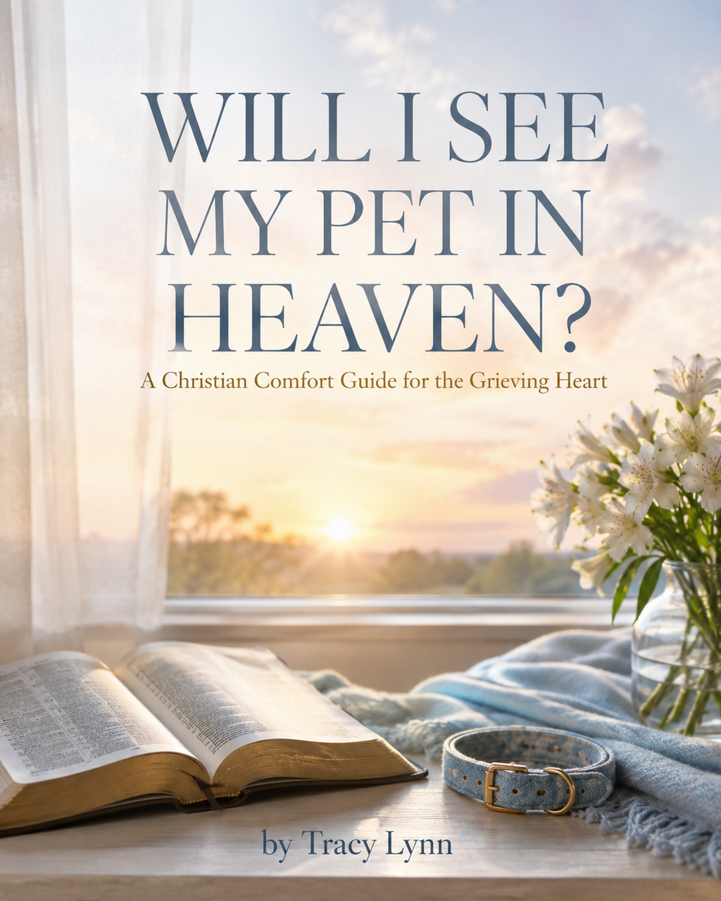 Will I See My Pet in Heaven biblical pet loss guide